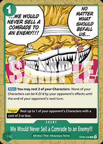 We Would Never Sell a Comrade to an Enemy!!! (OP08-038) - Two Legends (Common) [OP08-038]